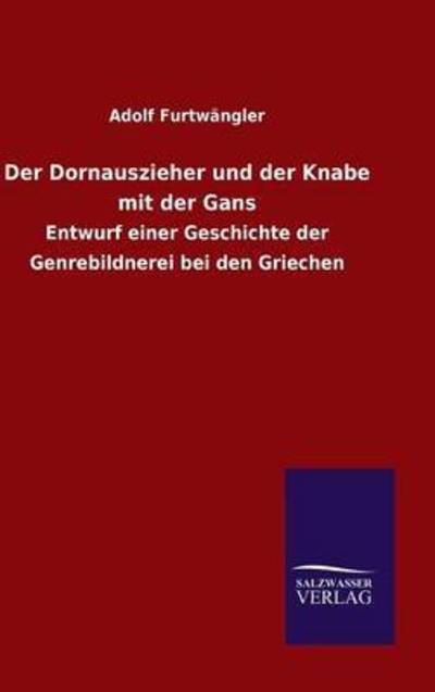 Cover for Adolf Furtwängler · Der Dornauszieher und der Knabe mit der Gans (Hardcover Book) (2015)