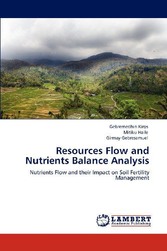 Cover for Girmay Gebresamuel · Resources Flow and Nutrients Balance Analysis: Nutrients Flow and Their Impact on Soil Fertility Management (Taschenbuch) (2012)