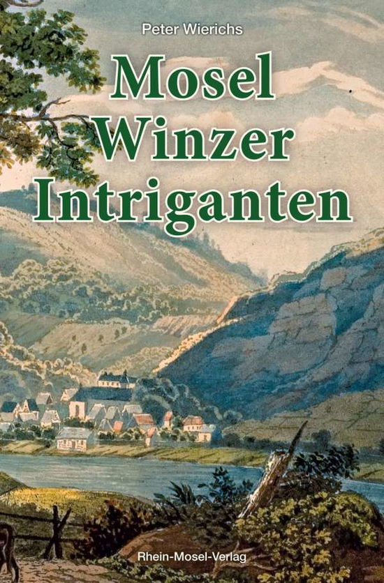 Cover for Wierichs · Mosel-Winzer-Intriganten (Book)