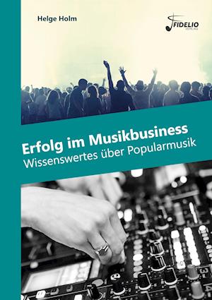 Cover for Helge Holm · Erfolg im Musikbusiness (Taschenbuch) (2021)