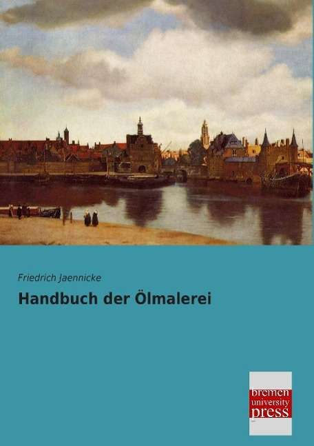 Cover for Jaennicke · Handbuch der Ölmalerei (Bok)