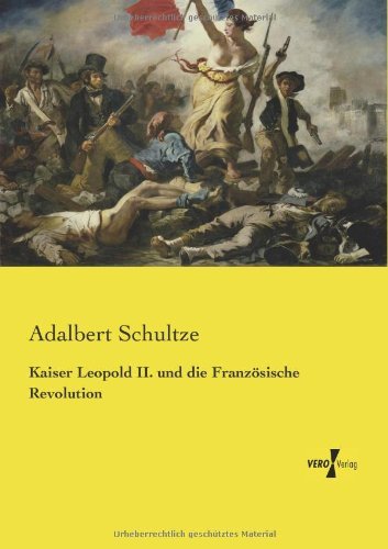 Cover for Adalbert Schultze · Kaiser Leopold II. und die Franzoesische Revolution (Paperback Bog) [German edition] (2019)