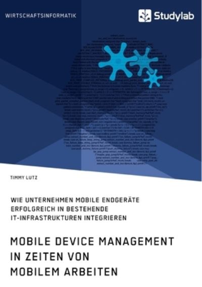 Mobile Device Management in Zeiten - Lutz - Inne -  - 9783960959281 - 23 lutego 2021