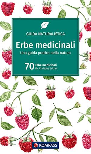 KOMPASS Naturführer Erbe medicinali - Christine Jaitner - Books - Kompass Karten GmbH - 9783990448281 - July 6, 2020