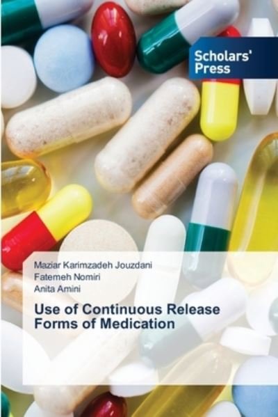 Cover for Maziar Karimzadeh Jouzdani · Use of Continuous Release Forms of Medication (Taschenbuch) (2021)
