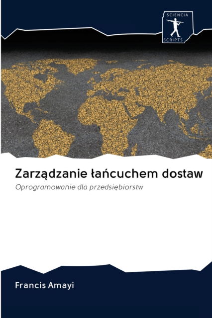 Cover for Francis Amayi · Zarz?dzanie la?cuchem dostaw (Paperback Book) (2020)