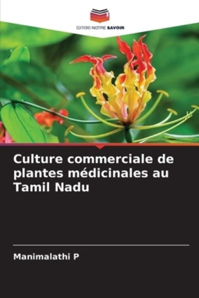 Cover for Manimalathi P · Culture commerciale de plantes medicinales au Tamil Nadu (Paperback Book) (2021)