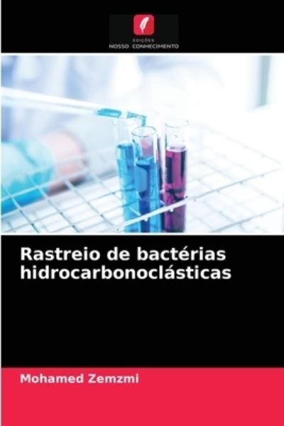 Cover for Mohamed Zemzmi · Rastreio de bacterias hidrocarbonoclasticas (Paperback Book) (2021)