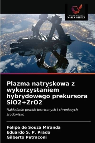 Cover for Felipe de Souza Miranda · Plazma natryskowa z wykorzystaniem hybrydowego prekursora SiO2+ZrO2 (Paperback Book) (2021)