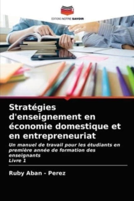 Cover for Ruby Aban - Perez · Strategies d'enseignement en economie domestique et en entrepreneuriat (Paperback Book) (2021)