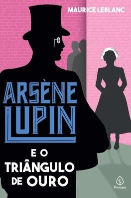Cover for Principis (Ciranda) · ArsÈne Lupin E O TriÂngulo De Ouro (Taschenbuch) (2021)