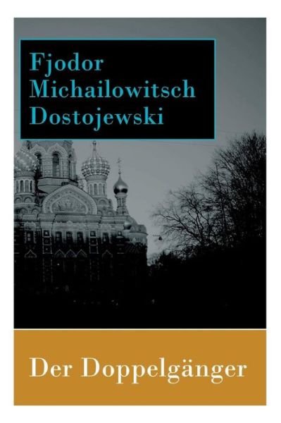 Cover for Fjodor Michailowitsch Dostojewski · Der Doppelg nger (Paperback Bog) (2018)