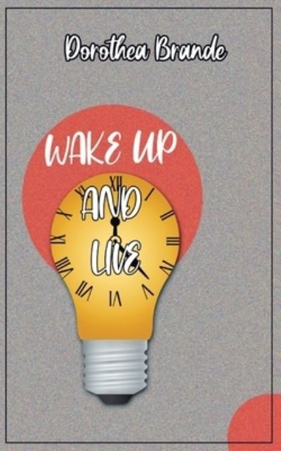 Cover for Dorathea Brande · Wake Up and Live (Paperback Book) (2019)