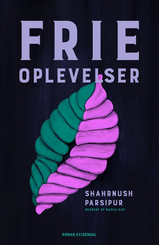 Cover for Shahrnush Parsipur · Frie oplevelser (Sewn Spine Book) [1st edition] (2022)