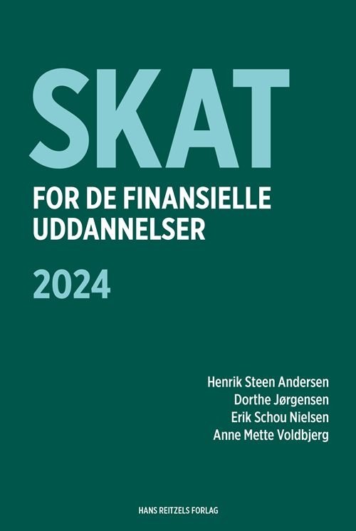 Skat for de finansielle uddannelser - Henrik Steen Andersen; Dorthe Jørgensen; Erik Schou Nielsen; Anne Mette Voldbjerg - Bøger - Gyldendal - 9788702413281 - 25. januar 2024
