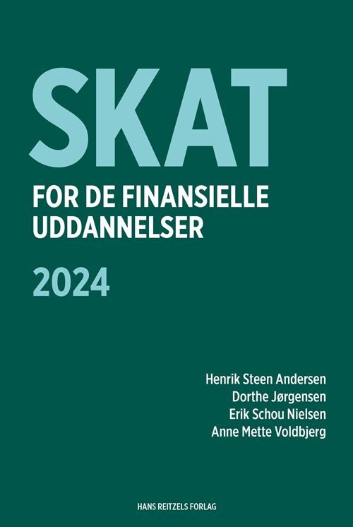 Cover for Henrik Steen Andersen; Dorthe Jørgensen; Erik Schou Nielsen; Anne Mette Voldbjerg · Skat for de finansielle uddannelser (Sewn Spine Book) [10th edição] (2024)