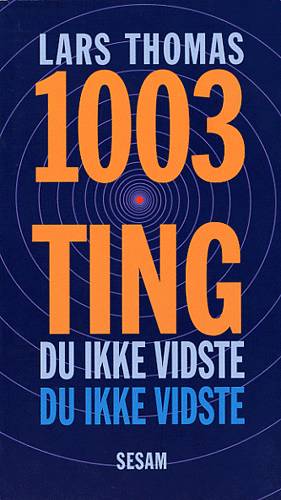 Cover for Lars Thomas · 1003 ting du ikke vidste du ikke vidste (Book) [1. wydanie] (2003)