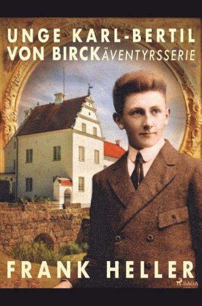 Cover for Frank Heller · Unge Karl-Bertil von Birck: äventyrsserie (Bok) (2019)