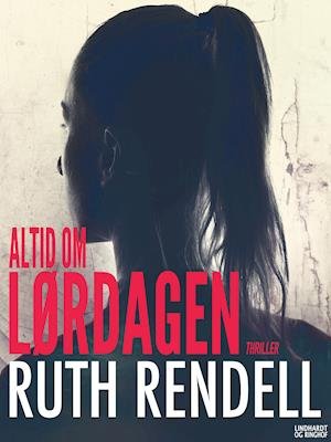 Cover for Ruth Rendell · Altid om lørdagen (Hæftet bog) [2. udgave] (2018)
