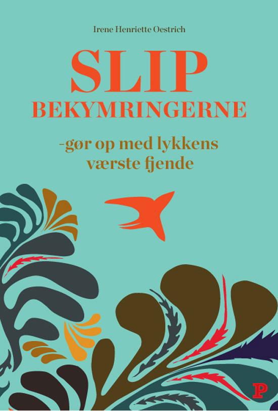 Cover for Irene Henriette Oestrich · Slip bekymringerne (Paperback Bog) [4. udgave] (2016)