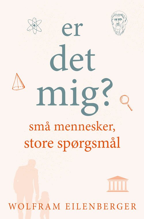 Cover for Wolfram Eilenberger · Er det mig? (Hardcover Book) [1º edição] (2023)