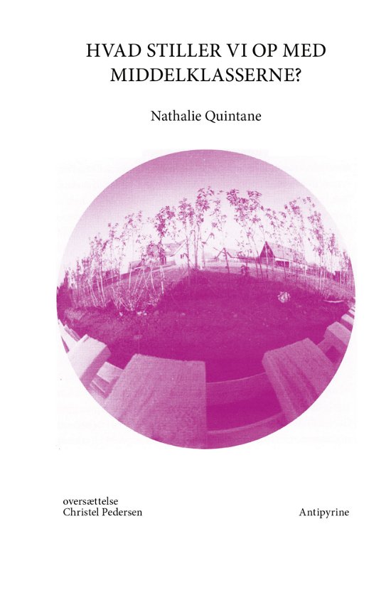 Cover for Nathalie Quintane · Hvad stiller vi op med  middelklasserne? (Sewn Spine Book) [1st edition] (2023)