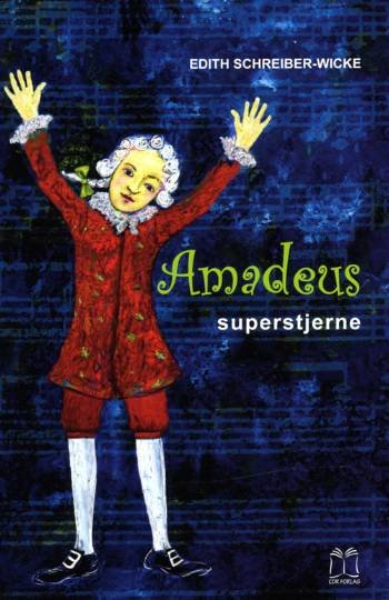 Cover for Edith Schreiber-Wicke · Amadeus superstjerne (Sewn Spine Book) [1th edição] (2006)