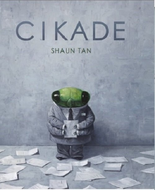 Cover for Shaun  Tan · Cikade (Innbunden bok) [1. utgave] (2018)