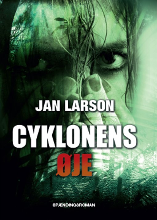Cover for Jan Larson · Cyklonens øje (Gebundesens Buch) [1. Ausgabe] [Indbundet] (2010)