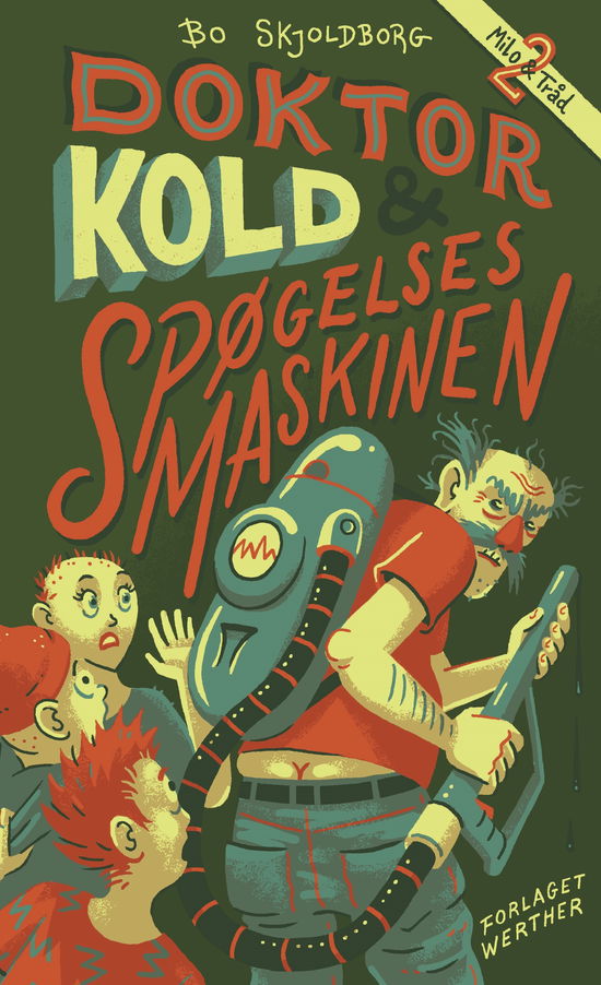 Cover for Bo Skjoldborg · Milo og Tråd 2: Doktor Kold og spøgelsesmaskinen (Hardcover bog) [1. udgave] (2018)