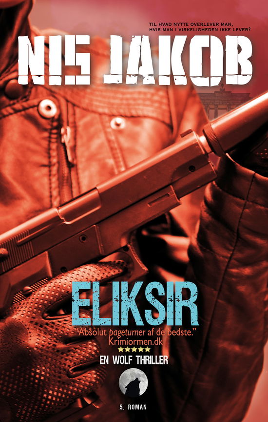 Cover for Nis Jakob · Wolf - bind 5: Eliksir (Sewn Spine Book) [1st edition] (2022)