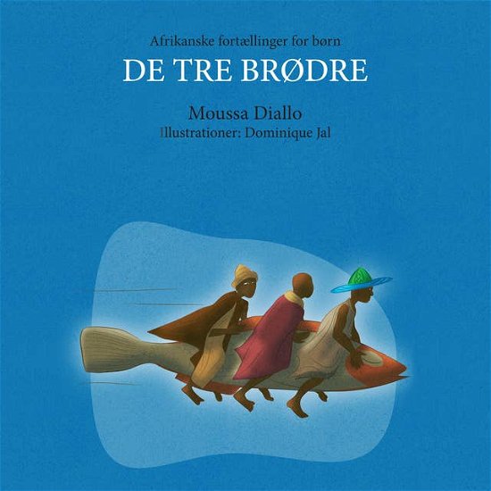 Cover for Moussa Diallo · De tre brødre (Bok) (2020)