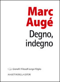 Cover for Marc Auge · Degno, Indegno (Book)