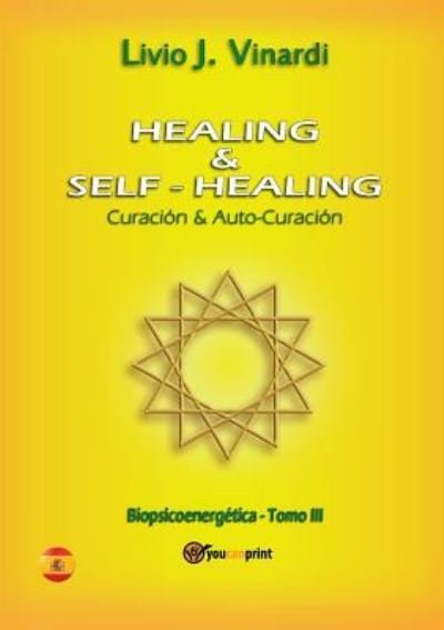 Cover for Vinardi Livio J. · Healing &amp; Self-Healing. Curacion Y Auto-Curacion (Bog) (2015)