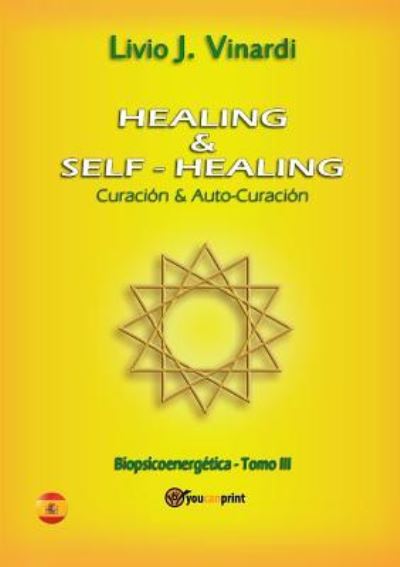 Cover for Vinardi Livio J. · Healing &amp; Self-Healing. Curacion Y Auto-Curacion (Buch) (2015)