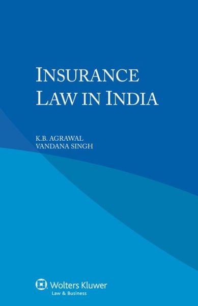 K. B. Agrawal · Insurance Law in India (Paperback Book) (2012)