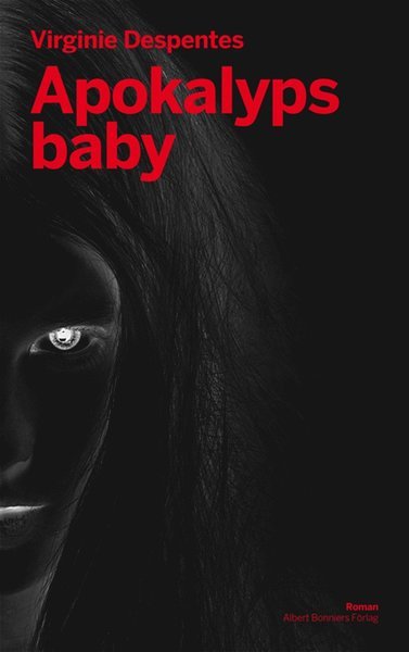 Cover for Virginie Despentes · Apokalyps baby (ePUB) (2013)