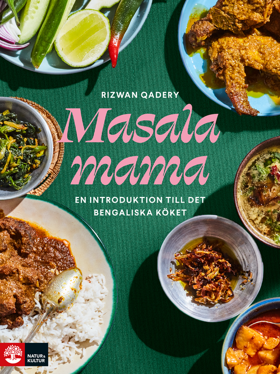 Masala mama : en introduktion till det bengaliska köket - Rizwan Qadery - Kirjat - Natur & Kultur Allmänlitteratur - 9789127181281 - torstai 14. syyskuuta 2023