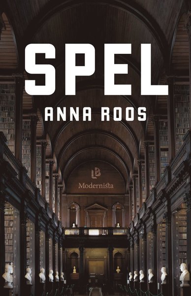 Cover for Anna Roos · Spel (Inbunden Bok) (2017)