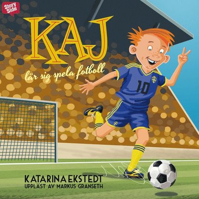 Kaj lär sig: Kaj lär sig spela fotboll - Katarina Ekstedt - Audio Book - StorySide - 9789178019281 - January 18, 2018