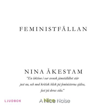 Feministfällan - Nina Åkestam - Musiikki - A Nice Noise - 9789178530281 - perjantai 14. kesäkuuta 2019