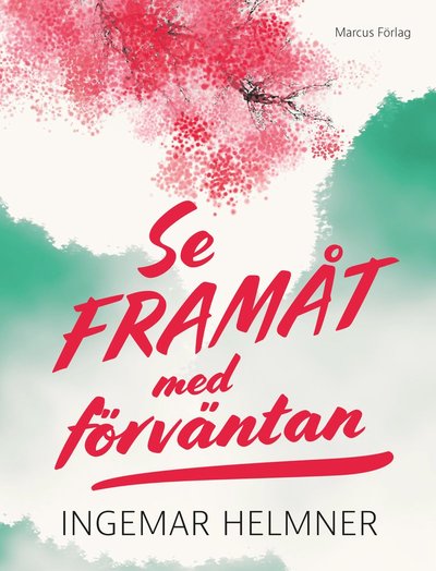 Cover for Ingemar Helmner · Se framåt med förväntan (Hardcover Book) (2021)