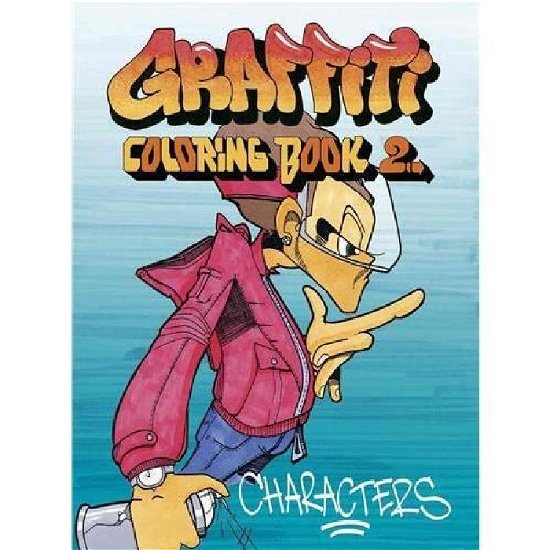 Graffiti Coloring Book 2: Characters - Jacob Kimvall - Livres - Dokument Forlag - 9789185639281 - 30 mars 2010
