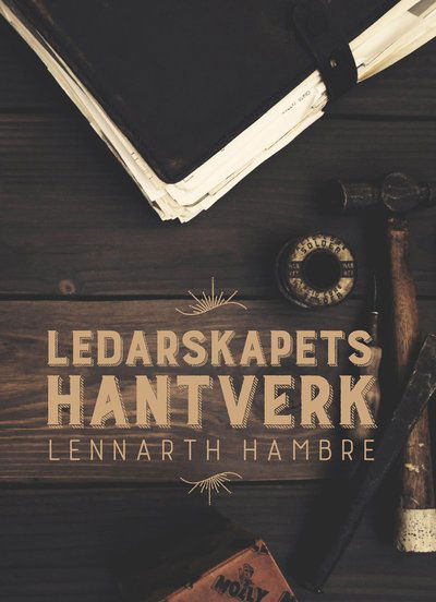 Cover for Lennarth Hambre · Ledarskapets hantverk (Gebundenes Buch) (2017)