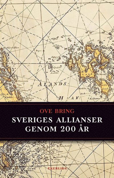 Cover for Ove Bring · Sveriges allianser genom 200 år (Hardcover Book) (2025)