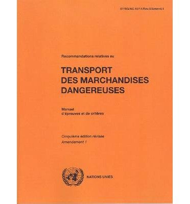 Cover for United Nations · Recommandations Relatives Au Transport Des Marchandises Dangereuses: Manuel D Epreuves Et de Criteres (Paperback Bog) [Cinquieme Revisee Amendement 1 Ed. edition] (2013)