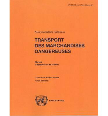 Cover for United Nations · Recommandations Relatives Au Transport Des Marchandises Dangereuses: Manuel D Epreuves Et de Criteres (Paperback Book) [Cinquieme Revisee Amendement 1 Ed. edition] (2013)