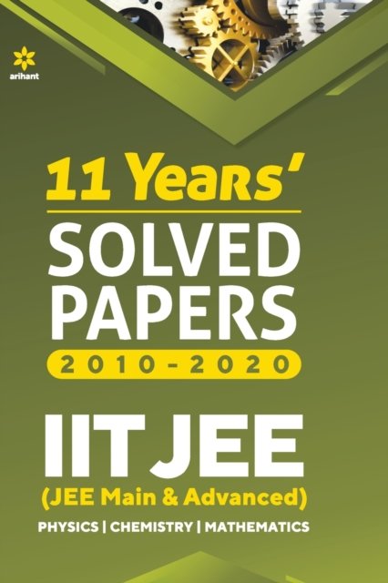 Cover for Experts Arihant · 11 Year's Solved Papers Iit Jee Mains &amp; Advanced 2021 (Paperback Book) (2020)
