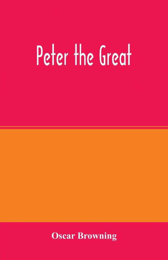 Cover for Oscar Browning · Peter the Great (Paperback Book) (2020)