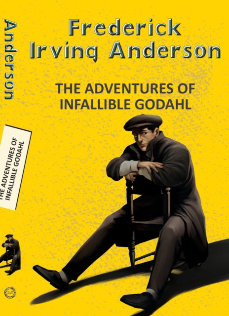 Cover for Frederick Irving Anderson · The Adventures of the Infallible Godahl - Yellowbacks (Paperback Book) (2025)